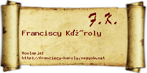 Franciscy Károly névjegykártya